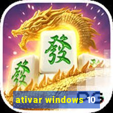 ativar windows 10